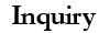 Inquiry